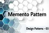 Understanding Memento Pattern