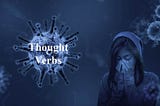 Thought Verbs — Avoid Them Like The Plague