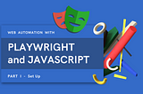 Automation Testing with Playwright and Java Script — Part I (Set Up)