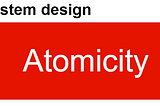 Atomicity of ACID Properties | System Design | SDE Interview