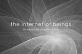 The Internet Of Beings