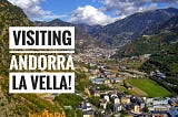 Visiting Andorra la Vella!
