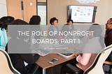 The Role of Nonprofit Boards: Part 1