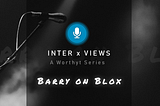 Barry on Blox Interview