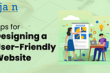 Tips for Designing a User-Friendly Website