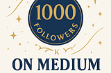 How to Get 1000 Followers on Medium