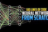 Neural Network from Scratch in 100 lines of Python code