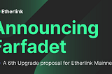 Announcing Farfadet: A 6th Upgrade Proposal for Etherlink Mainnet
