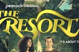 The Resort: An allegorical tale of how modern television is losing its sheen