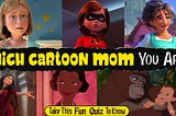 Which Cartoon Mom You Are? Take This Fun Quiz To Know