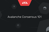 Avalanche Konsensus 101