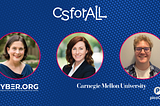 Three individuals are featured against a blue dotted background. Theres a CsforALL logo at the top. Below, the logos for CYBER.ORG, Carnegie Mellon University, and picoCTF are displayed near each person, framed with pink circles.