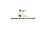 BlockTalks x Crypto Hunters AMA Transcript!