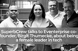 SuperbCrew talks to Eventerprise co-founder, Birgit Thumecke, about being a female leader in tech