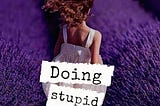 Embark on a Liberating Journey with “DOING STUPID THINGS… AN AMAZING JOURNEY”