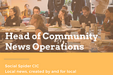 We’re looking for a Head of Community News Operations!