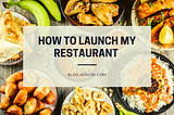 How to launch my restaurant