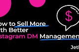 How to Sell More with Better Instagram DM Management