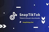 SnapTik | TikTok Download Video Without Watermark