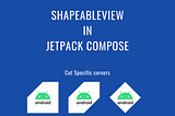 ShapeableView in Jetpack Compose. Part 1