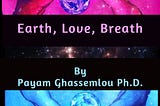 Earth, Love, Breath