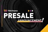 TED.Finance Presale Announcement
