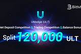 Ultiledger (ULT) Net Deposit Competition & Trading Competition & Balance Bonus — 120,000 ULT in…