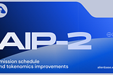AIP-2 — Emission schedule and tokenomics improvements