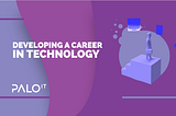 Developing a Career in Technology