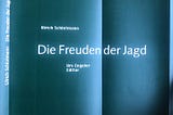 On Schlotmann’s „Die Freuden der Jagd“, a German-language novel almost no one read
