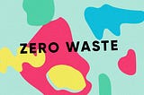 Aquecimento Global, Zero Waste e dominós.