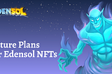 Future Plans for Edensol NFTs