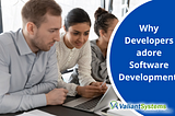 Why developers adore Agile Software Development? | Valiantsystems
