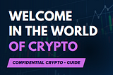 Crypto Confidential : 1.1 Welcome to the World of Cryptocurrencies