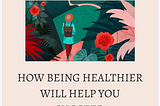 How Being Healthier Will Help You Succeed