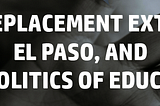 White Replacement Extremism, El Paso And The Politics Of Education