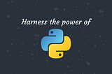 Built-in Python functions map( ), filter( ) & reduce( ) , you should literally learn right now.