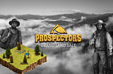 Grand Land! Prospectors Open Sale