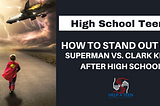 How High School Teens Can Stand Out like Superman vs.