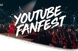 YouTube FanFest Case Study