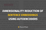 Using tied autoencoders to fine-tune and reduce sentence embeddings