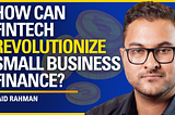 How Can FinTech Revolutionize Small Business Finance? — Zaid Rahman | ATC #503