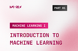 Introduction to ML Series (Part 1)