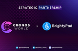 BrightyPad and Cronos World are collaborating to create a dynamic network of IDO launchpads