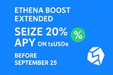 Ethena Boost Extended Seize 20% APY on tsUSDe Before September 25