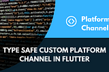 Type Safe Custom Platform Specific Code to Communicate with Kotlin & Swift in Flutter