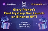 Binance NFT: Glory Planet’s Initial NFT Offering is Coming!