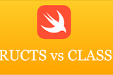 Swift Programming: Structs vs Classes