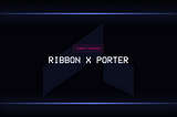 Ribbon X Porter