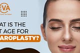 What is the best age for blepharoplasty?